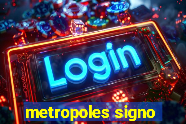 metropoles signo